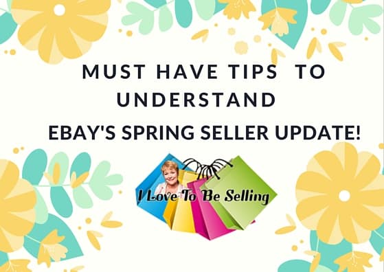 Must Have Tips To Understand eBay’s Spring Seller Update!