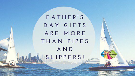 Father’s Day Gifts Are More Than Pipes And Slippers!