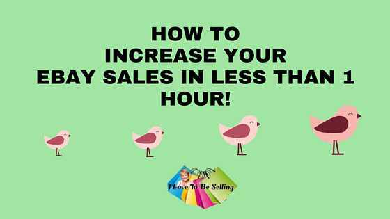 How To Increase Your eBay Sales In Less Than 1 Hour!