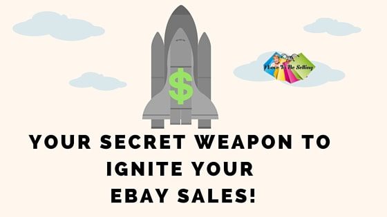 Your Secret Weapon To Ignite  Your eBay Sales!