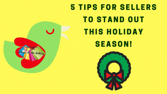 5 Tips For Online Sellers To Stand Out This Holiday Season!