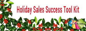 Holiday Sales Success Tool Kit!