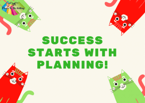 Success Starts With Planning!