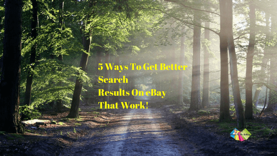 5 Ways To Get Better Search Results On eBay That Work!