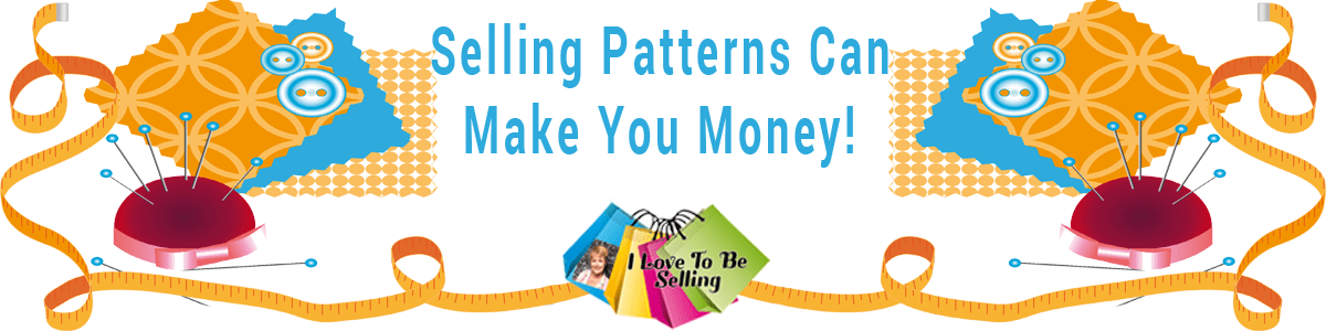 sewing-patterns-can-make-you-money-i-love-to-be-selling