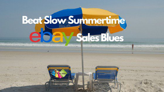 Overcome slow eBay summer sales!