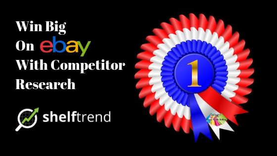 Win Big On eBay Using Competitor Research