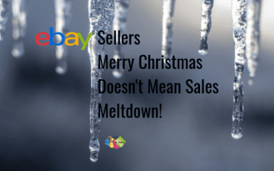 eBay Sellers Merry Christmas Doesn’t Mean Sales Meltdown!