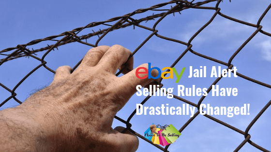 eBay Jail Alert Selling Rules Have Drastically Changed!