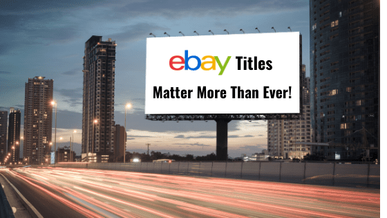 eBay Titles Matter More Than Ever!