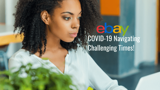 eBay COVID-19 Navigating Challenging Times!