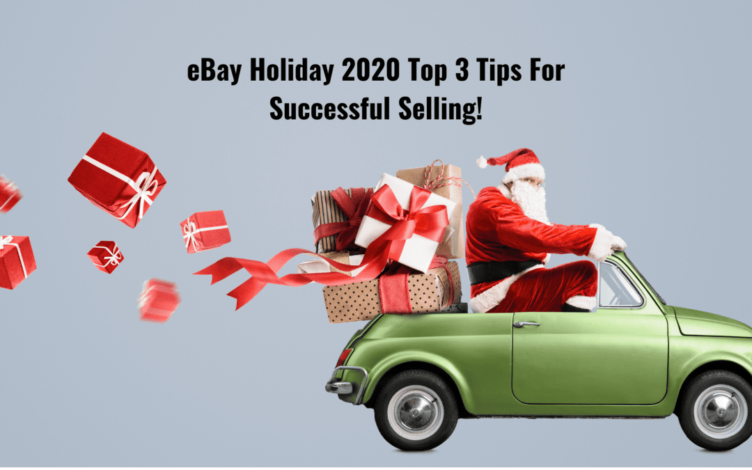 Three Top Tips For eBay Holiday Selling 2020!