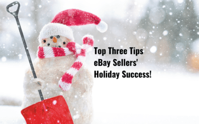 Top Three Tips – eBay Sellers’ Holiday Success!