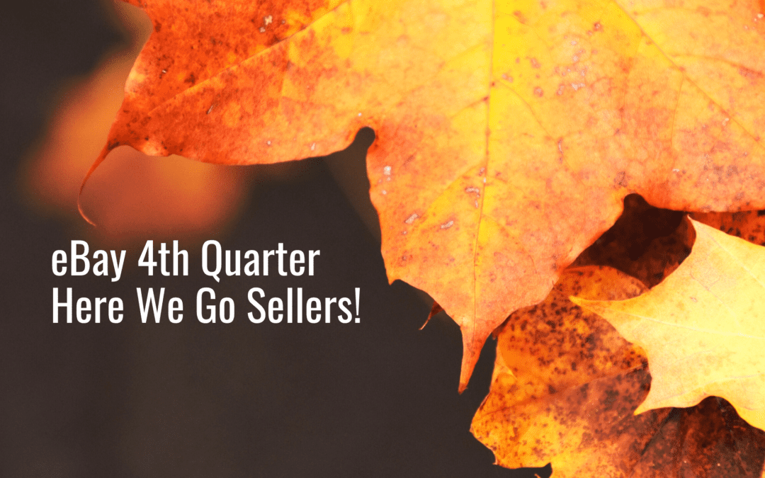 eBay 4th Quarter For Sellers!