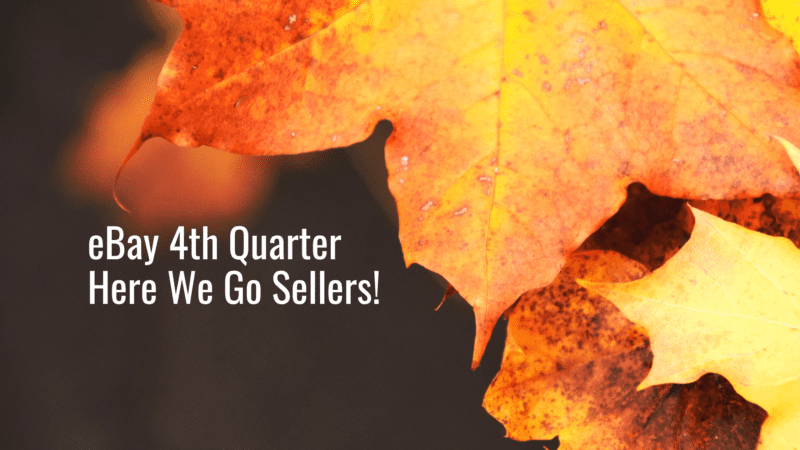 eBay 4th Quarter For Sellers!