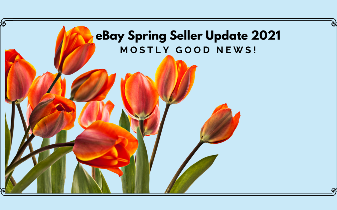 eBay Spring Seller Update 2021!