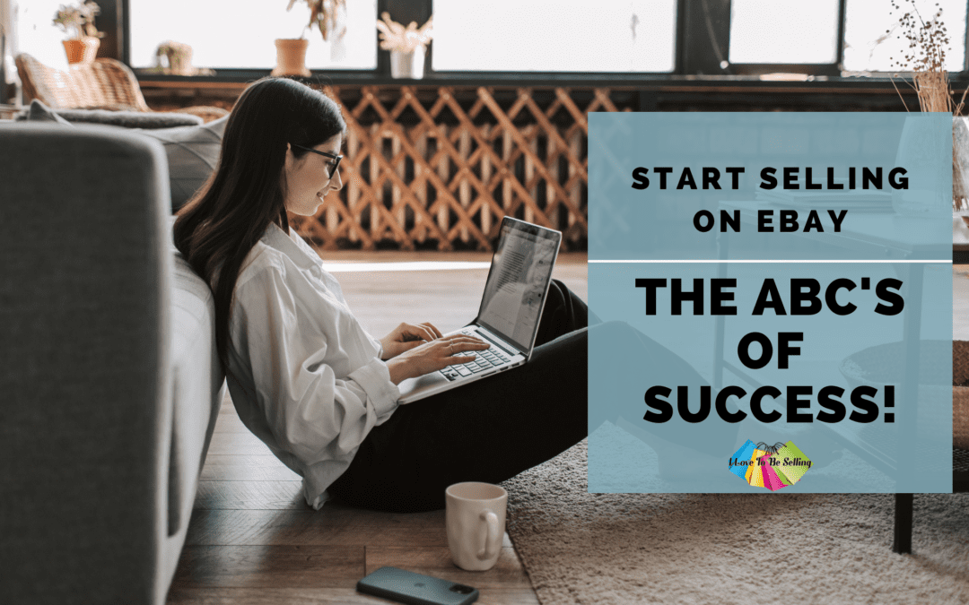 Start Selling on eBay the ABC’s of Success!