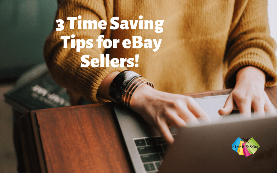 3 Time Saving Tips for eBay Sellers!