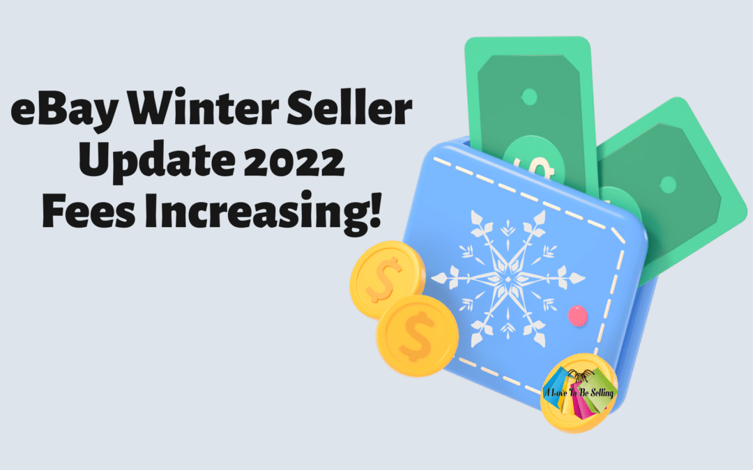 eBay Winter Seller Update 2022 Fees Increasing!