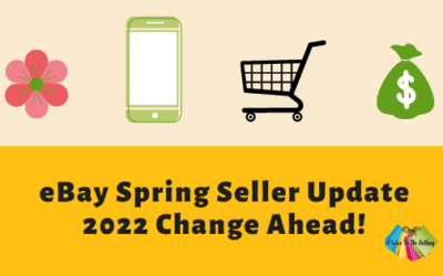 eBay Spring Seller Update 2022 Change Ahead!