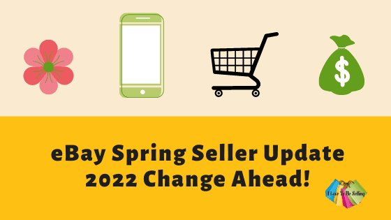 eBay Spring Seller Update 2022 Change Ahead!