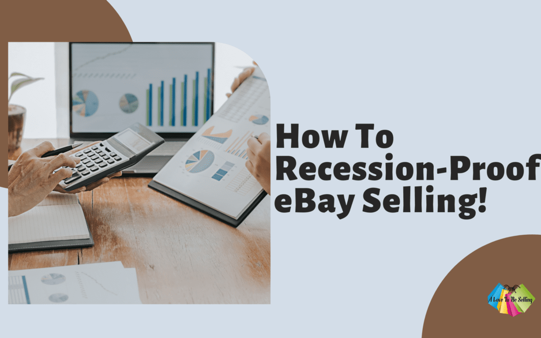 How To Recession-Proof eBay Selling!
