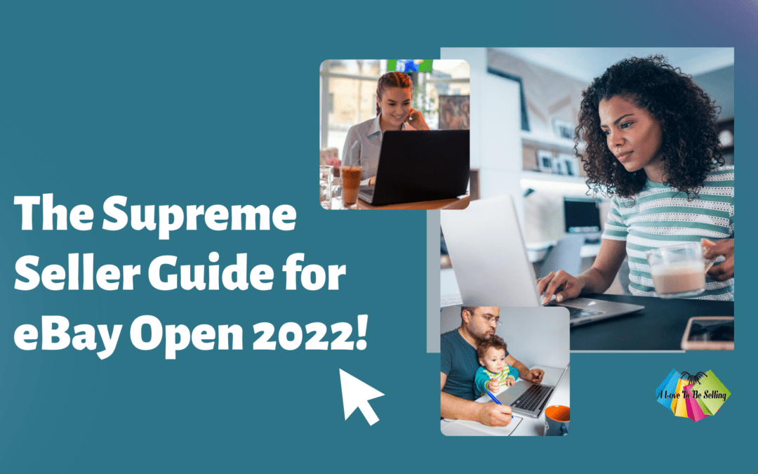 The Supreme Seller Guide for eBay Open 2022!