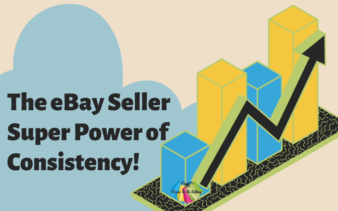The eBay Seller Super Power of Consistency!