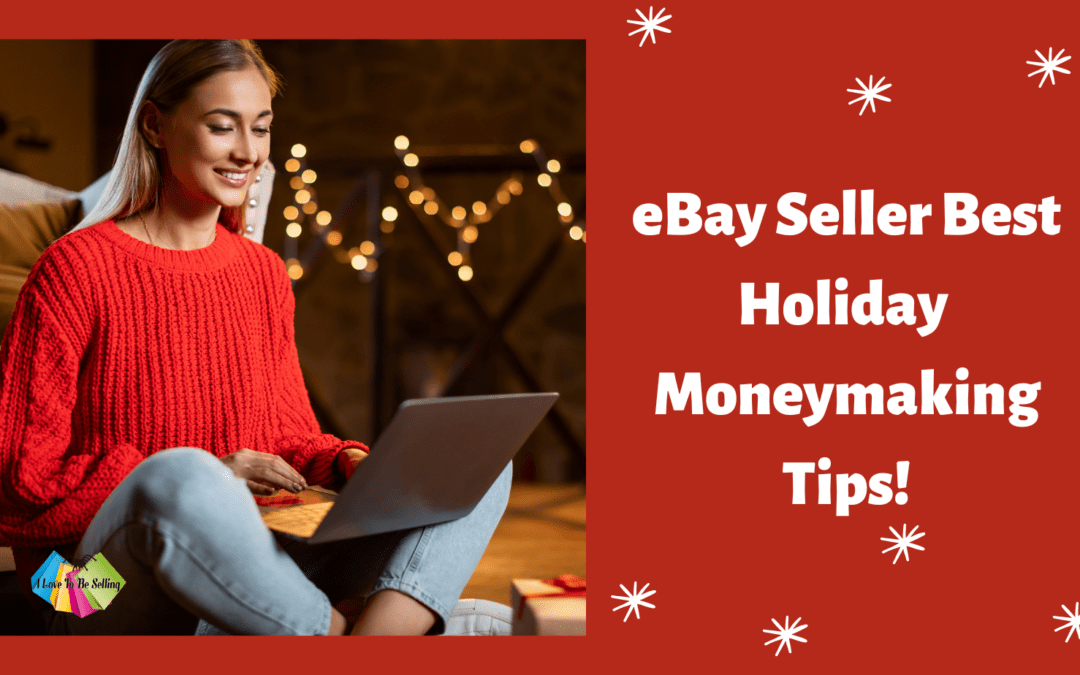 eBay Seller Best Holiday Moneymaking Tips!