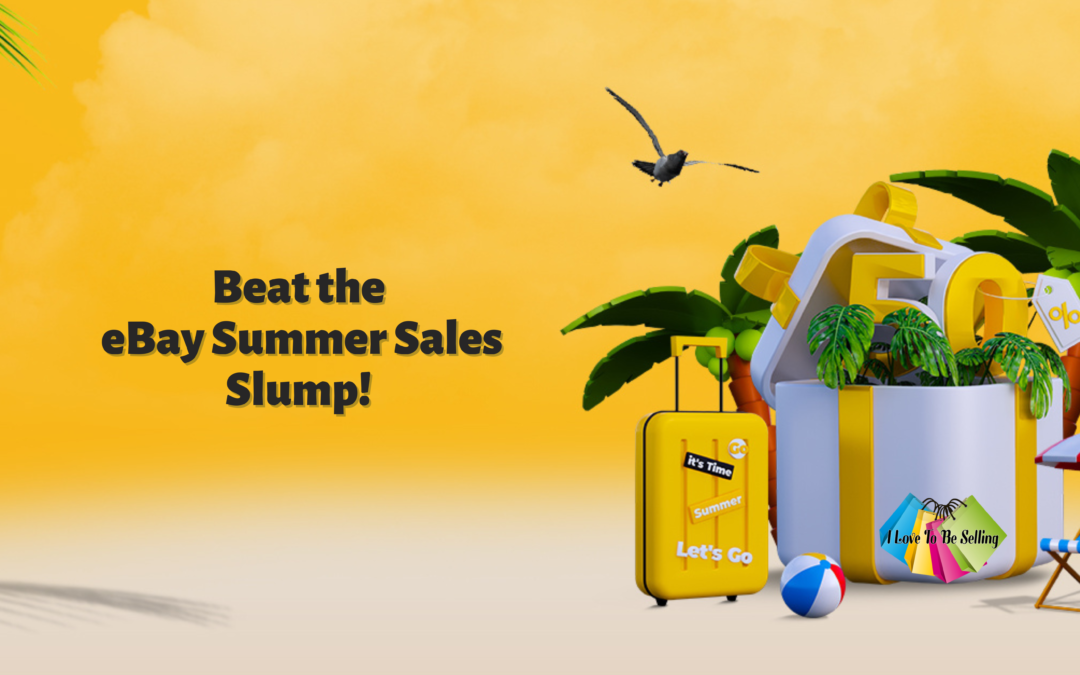 Beat the eBay Summer Sales Slump!
