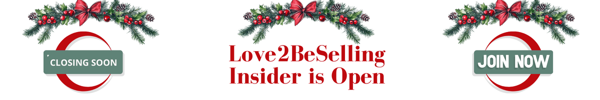 Love2BeSelling Insider Open Banner - Closing Soon