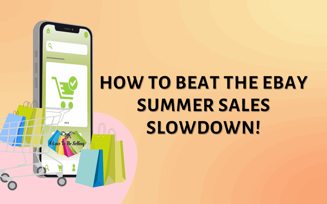 How to Beat the eBay Summer Sales Slowdown!