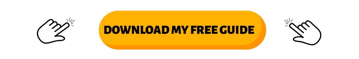 DOWNLOAD MY FREE GUIDE downloadbutton